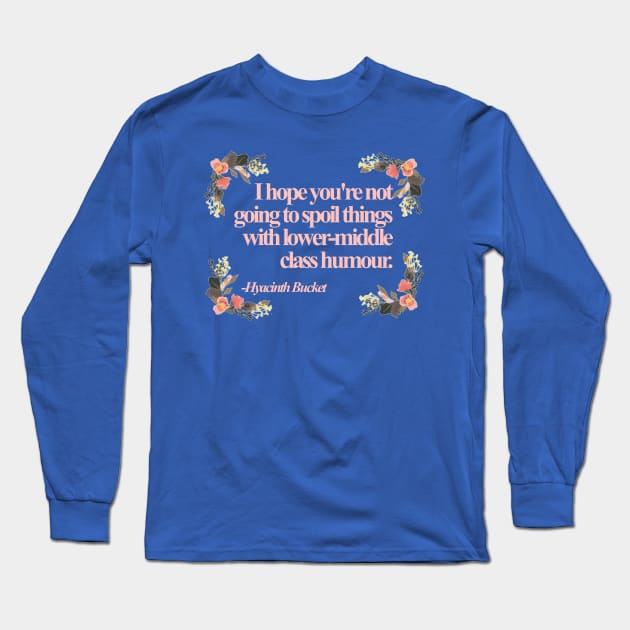 Hyacinth Quotes Long Sleeve T-Shirt by jeremiahm08